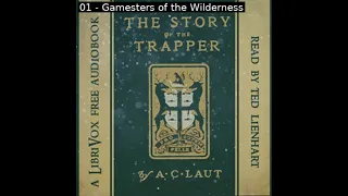 The Story of the Trapper by Agnes C. Laut read by Ted Lienhart Part 1/2 | Full Audio Book