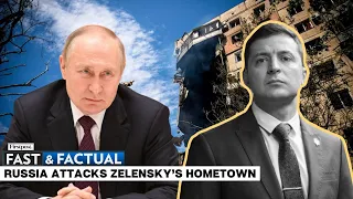 Fast & Factual LIVE: Russia Attacks Ukrainian President Zelensky’s Hometown Kryvyi Rih