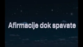 Afirmacije dok spavate - za ljubav, zdravlje, obilje i radost ♥️⭐