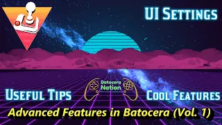 Advanced Features in Batocera (Vol. 1)