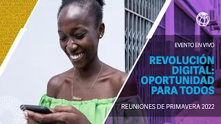 La revolución digital: Promoción de un desarrollo inclusivo y resiliente | Reuniones de Primavera