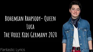 Bohemian Rhapsody (Queen)- Luca (LYRICS)- The Voice Kids Germany 2020