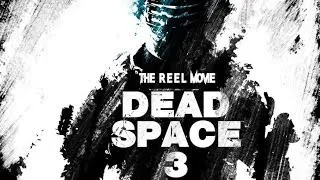Dead Space 3 - The 'Reel' Movie (Game Movie)