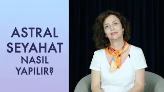 ASTRAL SEYAHAT NASIL YAPILIR?