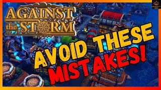 7 Critical Mistakes I Made In Against The Storm