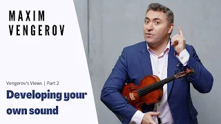 Maxim Vengerov: Developing your own sound