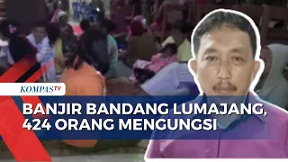 424 Orang Mengungsi Akibat Banjir Bandang Lumajang, Begini Kondisi di Pengungsian!