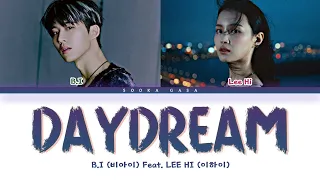 B.I (비아이) - 'Daydream' (긴 꿈) (feat. LEE HI) Lyrics (Color coded Han/Rom/Eng)