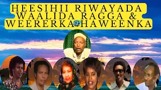 Heesihii Riwayadii | Waalida Ragga & Weererka Haweenka