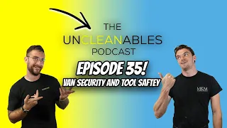 How to STOP your Van and Tools Being Stolen - The Uncleanables Podcast: Episode 35