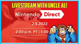 Nintendo Direct 2/9/22 with Uncky Al