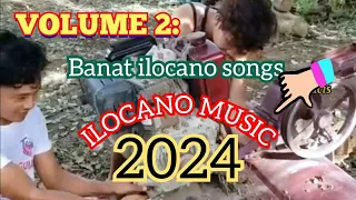 Volume 2: BANAT  #ILOCANO MUSIC/ILOCANDIA PANGASINAN#kapacis #ilocanolovesongs/kapacis