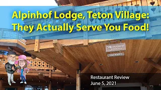 Review: Alpinhof Lodge Restaurant, Teton Village, WY - June 2021 - Grand Teton National Park