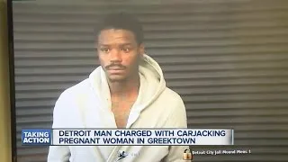 Detroit man charged with carjacking pregnant woman in Greektown