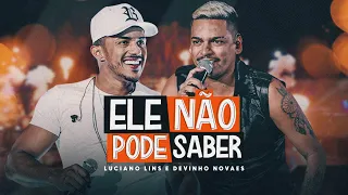 Luciano Lins - Ele Não Pode Saber part. Devinho Novaes (Clipe Oficial)