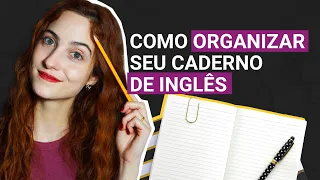 COMO TER E ORGANIZAR UM CADERNO DE INGLÊS 📝