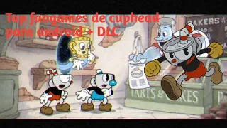 TOP 4 MEJORES FANGAMES DE CUPHEAD PARA ANDROID + DLC 😱 GAMA MEDIA Y ALTA