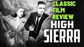 High Sierra (1941) CLASSIC FILM REVIEW | Humphrey Bogart | Ida Lupino