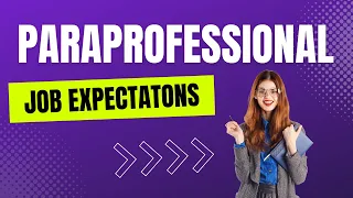 Paraprofessionals in the Classroom | Job Expectations & Support