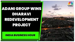 Adani Wins Mumbai Dharavi Makeover Project With Rs 5067 Crore Bid | India Business Hour