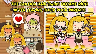 The Golden Hair Twins Became Rich After Leaving Their Poor Parents 😭💵 Toca Life Story I Toca Boca