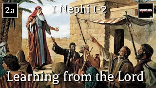 Come Follow Me - 1 Nephi 1-5 (part 1): Learning from the Lord