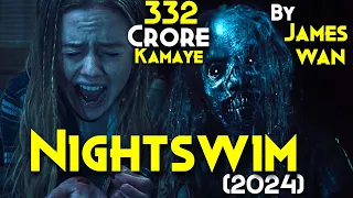 NIGHT SWIM (2024) Explained In Hindi + Details | Conjuring Universe Ki La Llorona Vapas Aagayi ??