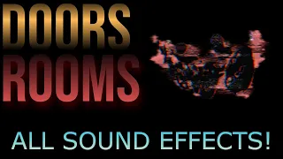 [DOORS/ROOMS] All Sound Effects! | ROBLOX