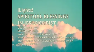 iLights 22-1204 ~ Spiritual Blessings in Jesus Christ (Ephesians 1)