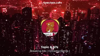 Topic, A7S - Breaking Me ( DJ DEMO REMIX ) Radio Version