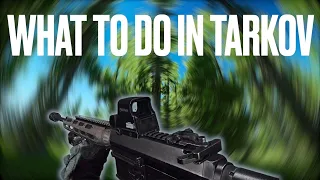 What To Do In Tarkov - Late Wipe Guide & Tips