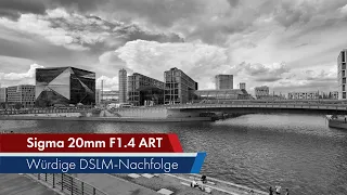 Sigma 20 mm f/1.4 DG DN ART | Premium-Weitwinkel zum fairen Preis [Deutsch]