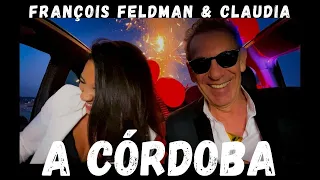 François FELDMAN feat. CLAUDIA - A CÓRDOBA (CLIP OFFICIEL)