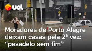 Moradores de Porto Alegre deixam casas pela 2ª vez: ‘pesadelo sem fim’