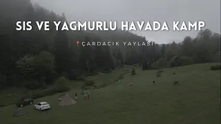 SİSLİ VE YAĞMURLU HAVADA KAMP