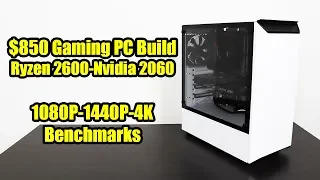 $850 Gaming PC build 2019 - Ryzen 2600 RTX 2060 1080p - 1440P - 4K Benchmarks