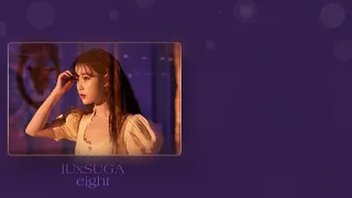 【韓中翻譯】IU - eight (Prod.&Feat. SUGA of BTS)