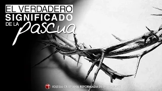 El verdadero significado de la Pascua