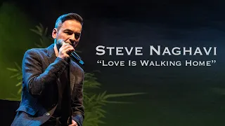 Steve Naghavi - Love Is Walking Home (Official Lyrics Video)