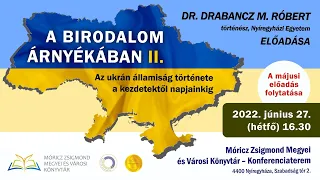 A BIRODALOM ÁRNYÉKÁBAN II.  –Az ukrán államiság története a kezdetektől napjainkig