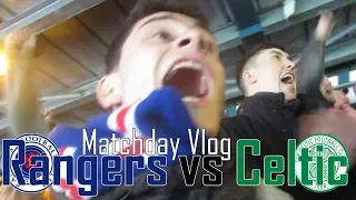 RANGERS 1-0 CELTIC MATCHDAY VLOG! MY FIRST EVER OLD FIRM!