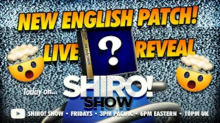 SHIRO! SHOW LIVE - NEW ENGLISH PATCH REVEAL - JAN 26, 2024