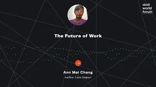 Ann Mei Chang - The Future of Work