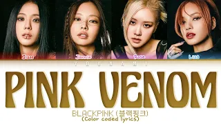 BLACKPINK 'Pink Venom' lyrics (블랙핑크 "Pink Venom" 가사) (Color coded lyrics)