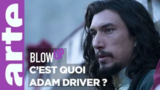 C'est quoi Adam Driver ? - Blow Up - ARTE