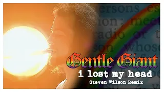 Gentle Giant "I Lost My Head" (2023 Remix by Steven Wilson)