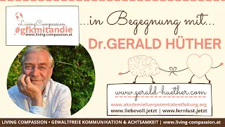 Gewaltfreie Kommunikation & Achtsamkeit #gfkmitandie | In Begegnung mit Dr. Gerald Hüther