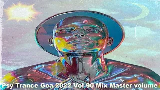 Psy Trance Goa 2022 Vol 90 Mix Master volume