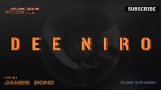 MELODIC TECHNO & PROGRESSIVE HOUSE - DEE NIRO - JAMES BOND