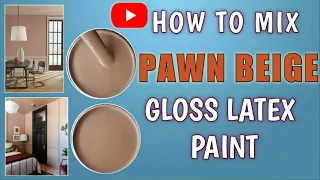 How to mix Pawn Beige gloss latex paint?/Paano i mix ang kulay Pawn Beige na pinturang latex ?